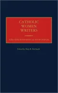 Catholic Women Writers: A Bio-Bibliographical Sourcebook