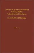 Comic Art of the United States through 2000, Animation and Cartoons: An International Bibliography (Bilbliographies and Indexes in Popular Culture Series, Number 12)