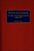Bullies and Cowards: The West Point Hazing Scandal, 1898-1901, Vol. 186