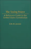 Taxing Power: A Reference Guide to the United States Constitution