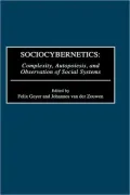 Sociocybernetics: Complexity, Autopoiesis, and Observation of Social Systems, Vol. 132