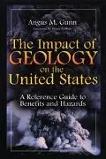 Impact of Geology on the United States A Reference Guide to Benefits and Hazards