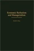 Economic Barbarism And Managerialism, Vol. 221