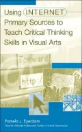 Using Internet Primary Sources to Teach Critical Thinking Skills in Visual Arts