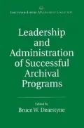 Leadership and Administration of Successful Archival Programs