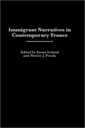 Immigrant Narratives in Contemporary France, Vol. 106