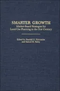 Smarter Growth: Market-Based Strategies for Land-Use Planning in the 21st Century, Vol. 224