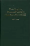Rewriting the Women of Camelot: Arthurian Popular Fiction and Feminism, Vol. 93