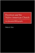 Peyotism And The Native American Church, Vol. 45