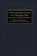 Crime and Social Control in a Changing China, Vol. 53