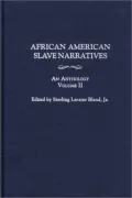 African American Slave Narratives: An Anthology Volume II