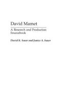 David Mamet (Modern Dramatists Research and Production Sourcebooks, #18): A Research and Production Sourcebook