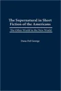 Supernatural in Short Fiction of the Americas: The Other World in the New World, Vol. 96