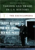 Tariffs and Trade in U.S. History : An Encyclopedia, Vol. 1