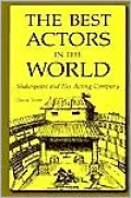 Best Actors in the World: Shakespeare and His Acting Company