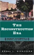 Reconstruction Era: Primary Documents on Events from 1865 to 1877