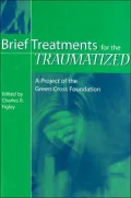 Brief Treatments for the Traumatized: A Project of the Green Cross Foundation (Contributions in Psychology Series)
