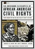 Greenwood Encyclopedia of African American Civil Rights: From Emancipation to the Twenty-First Century [Two Volumes]