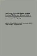 Non-Medical Influences Upon Medical Decision-Making And Referral Behavior