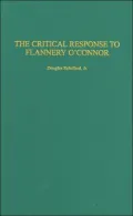 The Critical Response to Flannery O'Connor (Critical Responses in Arts and Letters Series # 43)