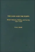 Lion and the Poppy: British Veterans, Politics and Society, 1921-1939