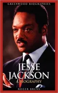 Jesse Jackson: A Biography (Greenwood Biographies Series)