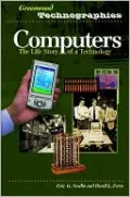 Computers: The Life Story of a Technology (Greenwood Technographies Series)