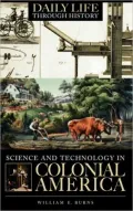 Science and Technology in Colonial America (Daily Life through History Series)