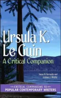 Ursula K. Le Guin: A Critical Companion (Critical Companions to Popular Contemporary Writers)