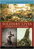 Soldiers' Lives through History: The Nineteenth Century (Soldiers' Lives through History Series)