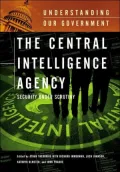 Central Intelligence Agency: Security under Scrutiny (Understanding Our Government Series)