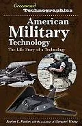 American Military Technology The Life Story of a Technology