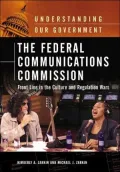 Federal Communications Commission: Front Line in the Culture and Regulation Wars (Understanding Our Government Series)