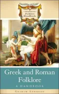 Greek and Roman Folklore: A Handbook