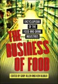 Business of Food: Encyclopedia of the Food and Drink Industries