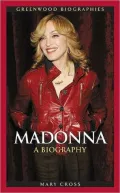 Madonna: A Biography (Greenwood Biographies Series)