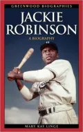 Jackie Robinson: A Biography (Greenwood Biographies Series)