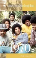 1970s (American Popular Culture Through History Series)