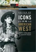 Icons of the American West: From Cowgirls to Silicon Valley, Vol. 1