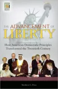 Advancement of Liberty: How American Democratic Principles Transformed the Twentieth Century