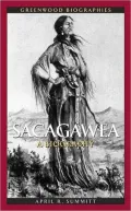 Sacagawea: A Biography