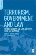 Terrorism, Government, and Law: National Authority and Local Autonomy in the War on Terror (PSI Reports Series)