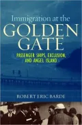 Immigration at the Golden Gate: Passenger Ships, Exclusion, and Angel Island