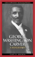 George Washington Carver: A Biography (Greenwood Biographies)