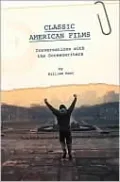 Classic American Films: Conversations with the Screenwriters