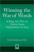 Winning the War of Words: Selling the War on Terror from Afghanistan to Iraq