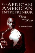 The African American Entrepreneur: Then and Now