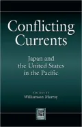 Conflicting Currents : Japan and the United States in the Pacific