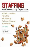 Staffing the Contemporary Organization: A Guide to Planning, Recruiting and Selecting for Human Resource Professionals
