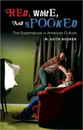 Red, White, and Spooked: The Supernatural in American Culture